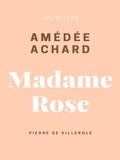 Amédée Achard - Madame Rose - Pierre de Villerglé.