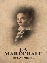 Octave Mirbeau - La maréchale.