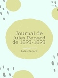 Jules Renard - Journal de Jules Renard de 1893-1898.