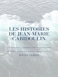 Jules Verne - Les histoires de Jean-Marie Cabidoulin.