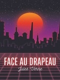Jules Verne - Face au Drapeau.