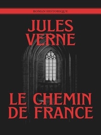 Jules Verne - Le chemin de France.