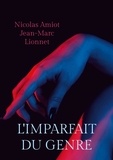 Nicolas Amiot et Jean-marc Lionnet - L'imparfait du genre.