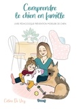 Céline de Vry - Comprendre le chien en famille - Livre pédagogique prévention morsure de chiens.