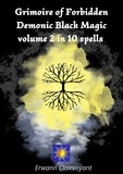 Erwann Clairvoyant - Grimoire of Forbidden Demonic Black Magic - Volume 2 in 10 Spells.