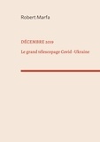 Robert Marfa - Décembre 2019 - Le Grand Télescopage : Covid - Ukraine.