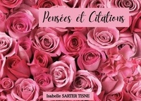 Isabelle Sarter Tisne - Pensées et Citations Tome 1 : .