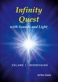 Mitra Shaya - Infinity Quest with Sounds and Light Tome 1 : Redressing.