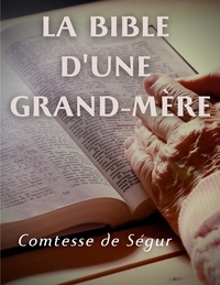  Comtesse de Ségur - La Bible d'une grand mère (Ancien et Nouveau Testament).