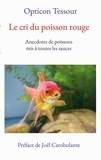 Opticon Tessour - Le cri du poisson rouge - Anecdotes de poissons mis à toutes les sauces.