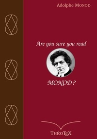 Adolphe Monod - Are you sure you read Monod ? - 14 Sermons.
