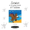 Nadine Stein - Les aventures de Shakitash  : Satolat et sa méga bande à l'océan.