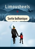  Limousheels - Les aventures de Sylvie Lachan  : Sortie balkanique.