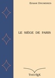 Ernest Dhombres - Le Siège de Paris.