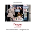 Jean-François Noël - Prague Avril 1989 - Encore une année sans printemps.