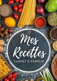 Virginie Fratelli - Carnet de recettes à remplir - Mes recettes - Livre de cuisine personnalisable, grand format.