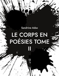Sandrine Adso - Le Corps en Poésies Tome 2 : .