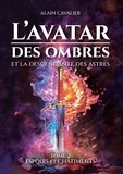 Alain Cavalier - L'Avatar des ombres Tome 2 : Espoirs et châtiments.