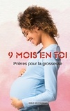  Bible en famille - 9 mois en toi - Prières pour la grossesse.