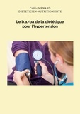 Cédric Menard - Le b.a.-ba de la diététique pour l'hypertension.