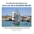 Joël Douillet - Un week-end à Granville pour les cent ans de la goélette Marité.