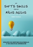 Pierre Fasquelle - Les soft Skills pour les rôles Agiles - Développez vos compétences personnelles et relationnelles.