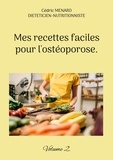 Cédric Menard - Mes recettes faciles pour l'ostéoporose - Volume 2.