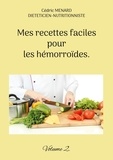 Cédric Menard - Mes recettes faciles pour les hémorroïdes - Volume 2.