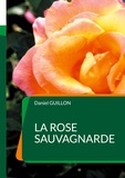 Daniel Guillon - La Rose sauvagnarde - Faits divers en Forez.
