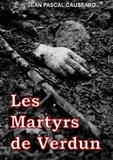 Jean-Pascal Caussard - Les Martyrs de Verdun.