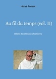 Hervé Ponsot - Au fil du temps - Tome 2, Billets de réflexion chrétienne.