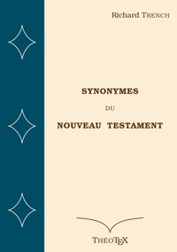 Richard Trench - Synonymes du Nouveau Testament.