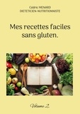 Cédric Menard - Mes recettes faciles sans gluten - Tome 2.