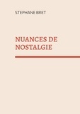Stéphane Bret - Nuances de nostalgie.