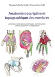 Mustapha Fadili et Omar Fadili - Anatomie descriptive et topographique - Myologie, régions anatomiques, arthrologie, vascularisation, innervation.