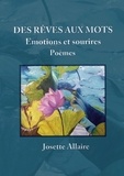 Josette Allaire - Des rêves aux mots - Emotions et sourires.