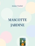 Josiane Truchot - Mascotte jardine.
