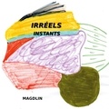 Magdlin Magdlin - Irréels - Instants.