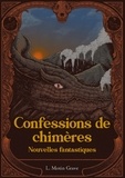 Laura Motin Grave - Confessions de Chimères - Nouvelles fantastiques.