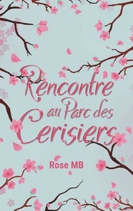 Rose MB - Rencontre au parc des cerisiers.
