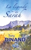 Tony Dinand - La légende de Sarah.