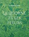 Sandrine Adso - La Licorne et les Fleurs.