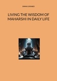 Emma Cataneo - Living the wisdom of Maharshi in daily life.