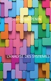 Jean-Louis Penin - L'analyse des systèmes - Un outil universel de réflexion pour tout ceux qui veulent approfondir cet outil d'analyse scientifique.