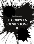 Sandrine Adso - Le Corps en Poésies Tome 2 : .