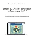 Christian Meunier et Jean Piètre-Cambacédès - Emploi du Système participatif : la Grammaire du FLE - Comment enseigner la grammaire du FLE avec l'aide d'internet.