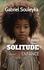 Gabriel Souleyka - Solitude  : Solitude - enfance volume 1.