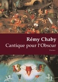 Remy Chaby - Cantique pour l'Obscur.