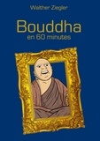 Walther Ziegler - Bouddha en 60 minutes.