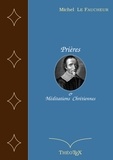 Faucheur michel Le - Prières et Méditations Chrétiennes.